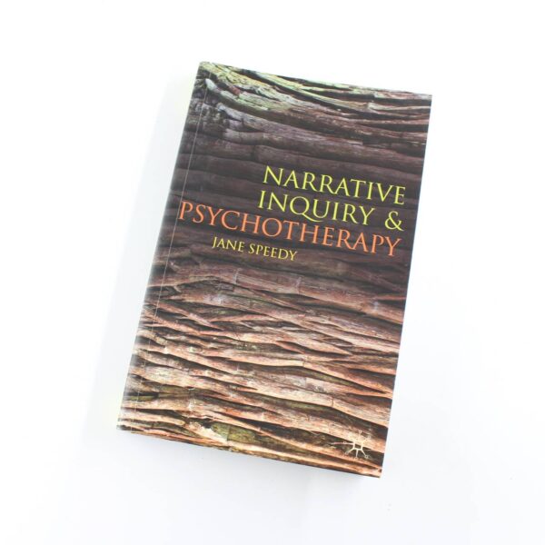 Narrative Inquiry And Psychotherapy book by Jane Speedy  Therapy Practices ISBN: 9780333990261