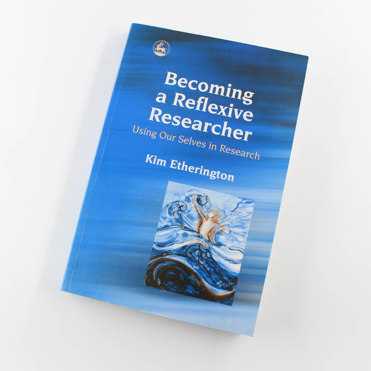 Becoming a Reflexive Researcher :Using Our Selves in Research book by Kim Etherington   ISBN: 9781843102595