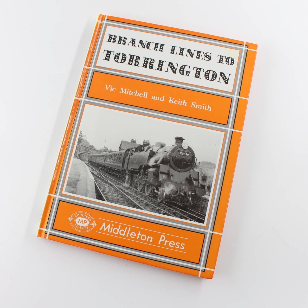 Branch Lines to Torrington: from Barnstable to Halwill Junction: Branch Lines S book by Vic Mitchell Keith Smith  ISBN: 9781873793374