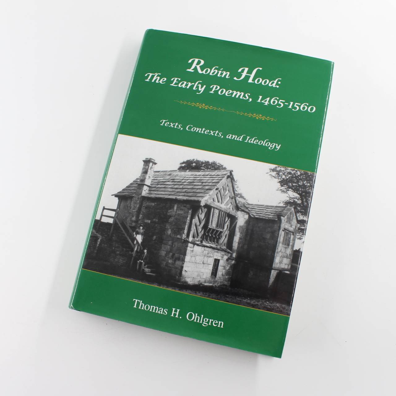 Robin Hood: The Early Poems 1465-1560 Texts Contexts and Ideology book by Thomas H. Ohlgren Lister M. Matheson  ISBN: 9780874139648