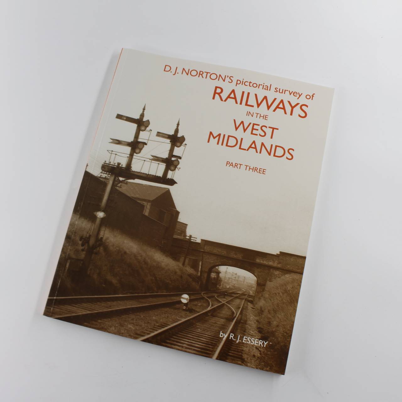 D.J. Nortons Pictorial Survey of Railways in the West Midlands: Part 3 book by R. J. Essery  ISBN: 9781905184521