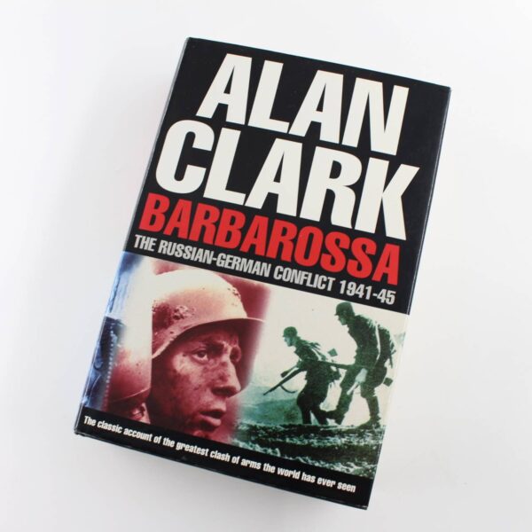 Barbarossa: The Russian-German Conflict 1941-45 book by Alan Clark  ISBN: 9780297814290