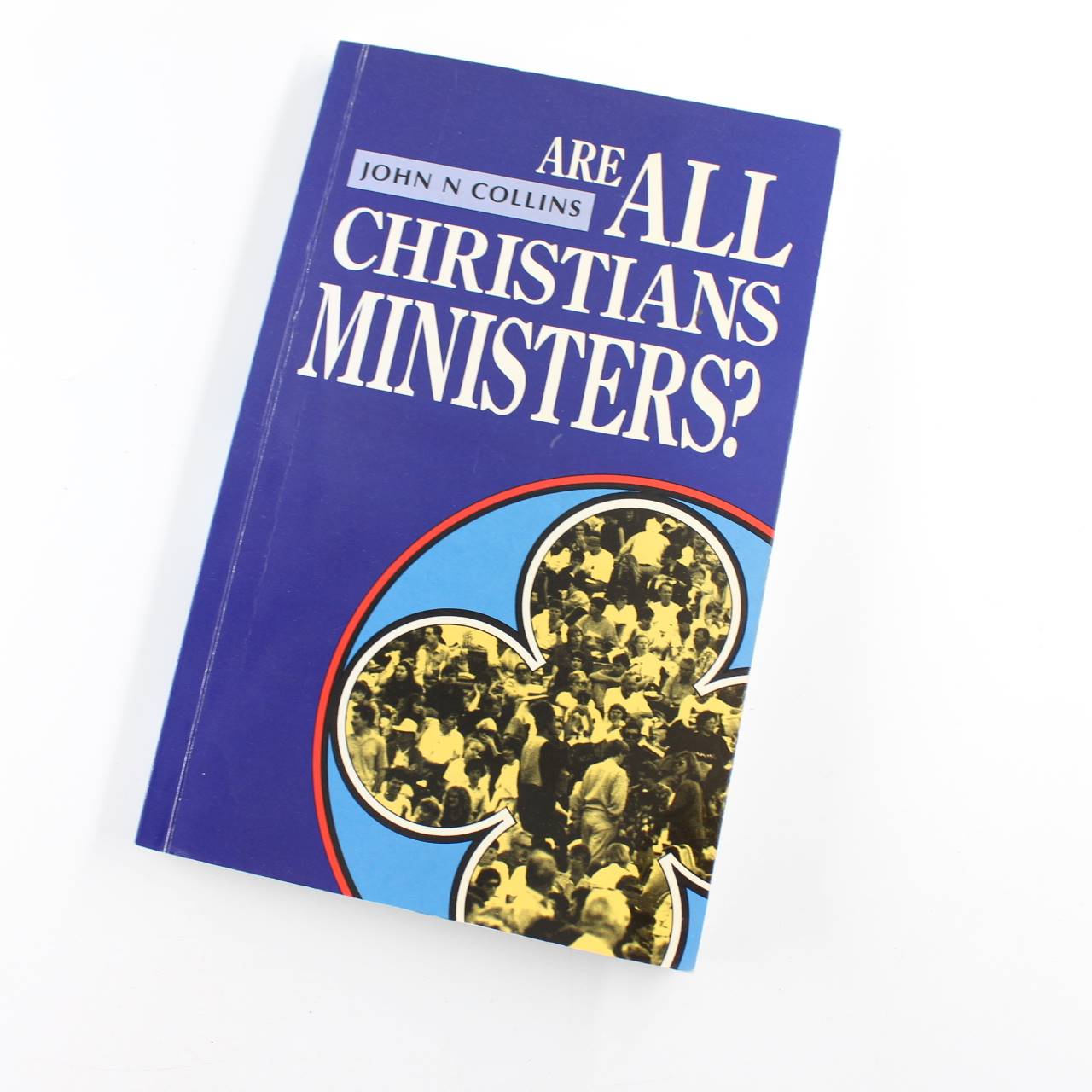 Are All Christians Ministers? book by John N. Collins Christianity Books ISBN: 9780855741259