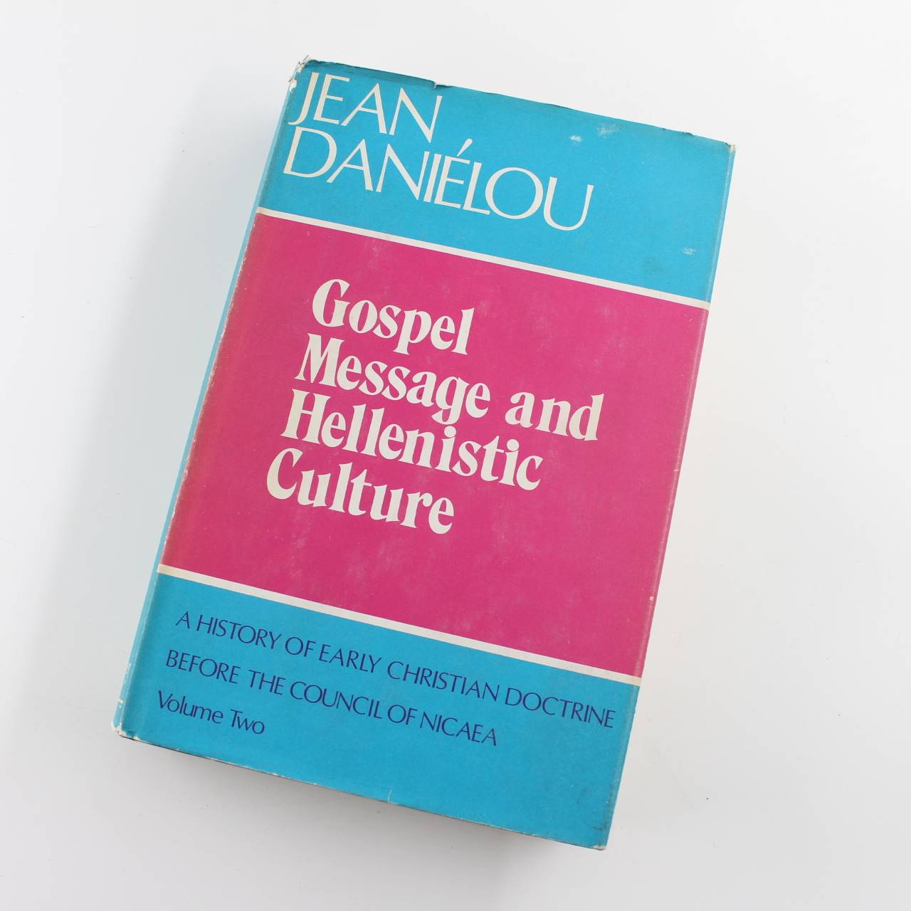 A History of Early Christian Doctrine Before the Council of Nicaea Vol II: Gospel Message & Hellenistic Culture book by Jean DANIELOU  ISBN: 9780664209612