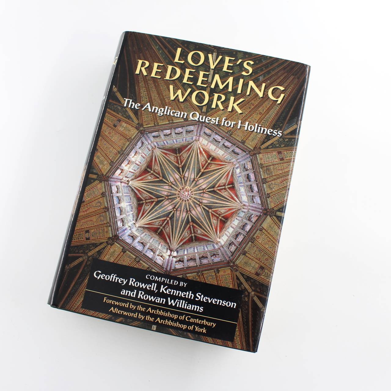 Loves Redeeming Work: The Anglican Quest for Holiness book by Bishop Geoffrey Rowell  ISBN: 9780191224768