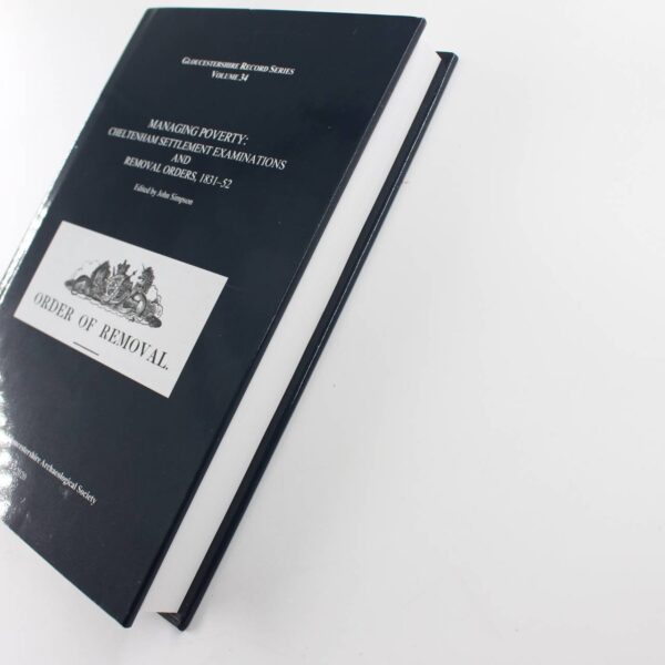 Managing Poverty: Cheltenham Settlement Examinations and Removal Orders 1831-52 book by John Simpson James D. Hodsdon  ISBN: 9780900197994 - Image 2