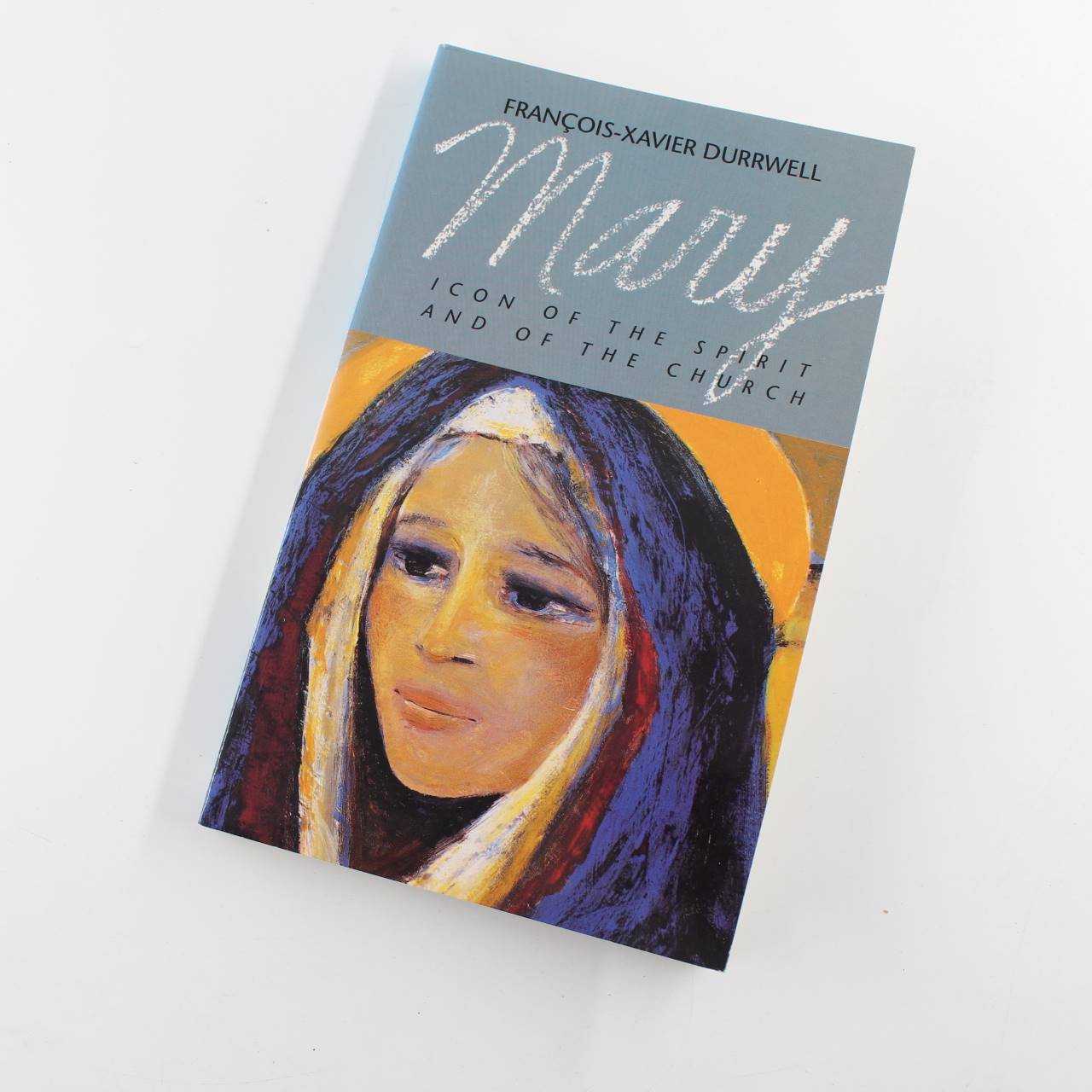 Mary: Icon of the Spirit Icon of the Church book by F.X. Durrwell  ISBN: 9780854393640