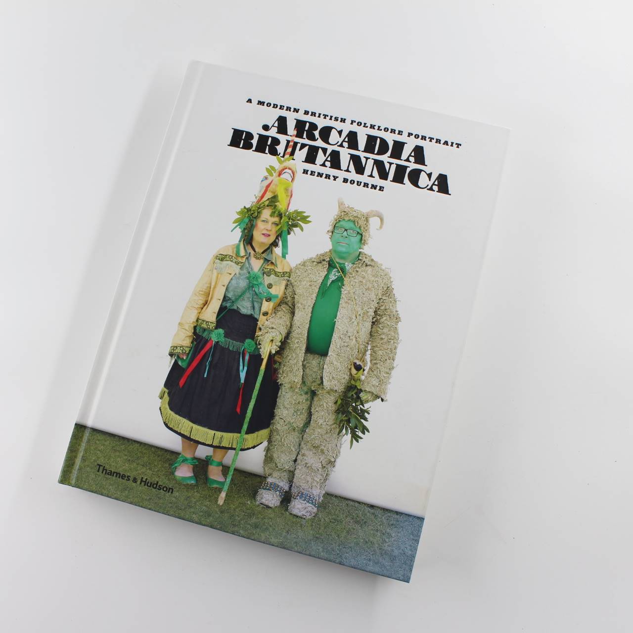 Arcadia Britannica: A Modern British Folklore Portrait book by Henry Bourne  ISBN: 9780500517970