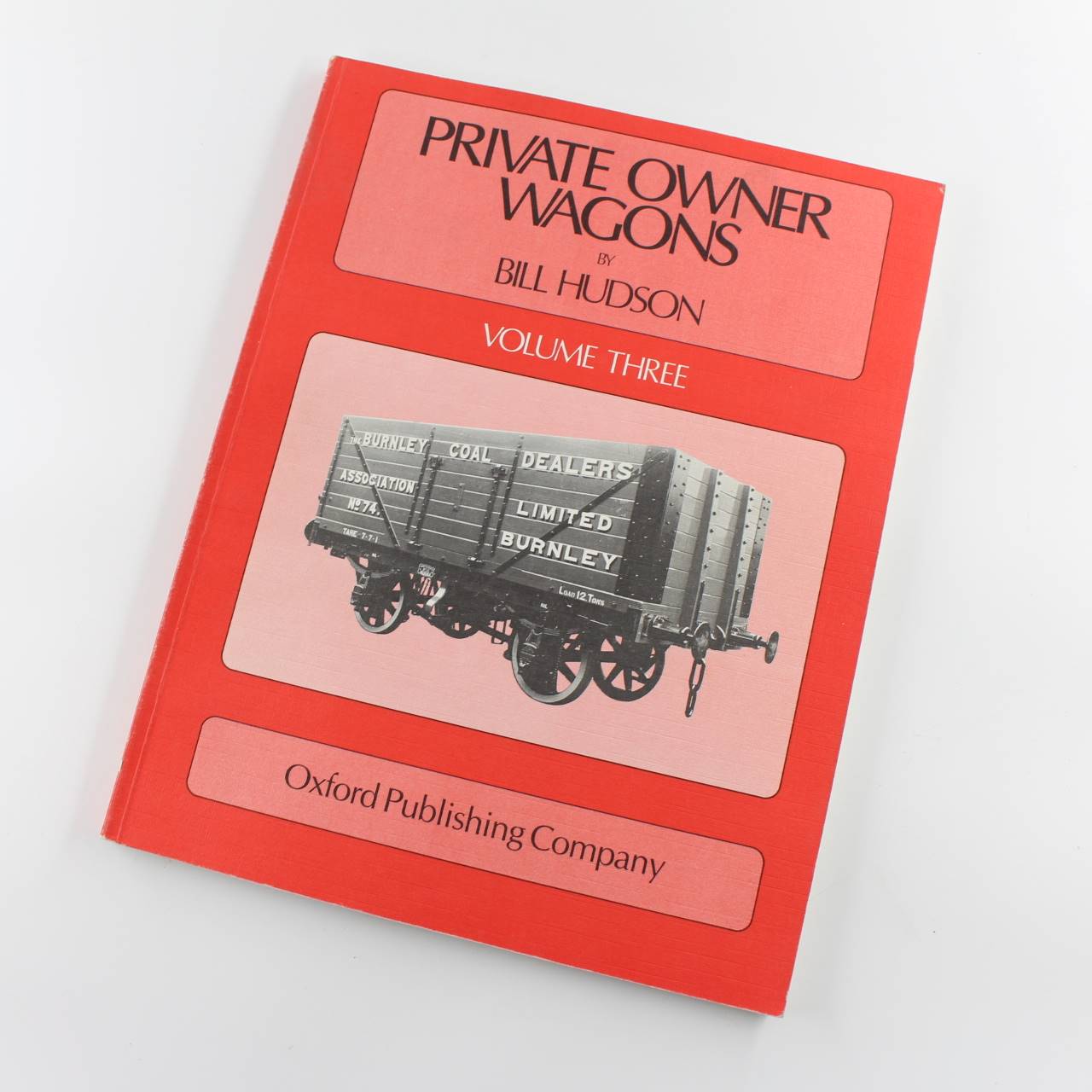 Private Owner Wagons: v. 3 book by Bill Hudson  Railways  ISBN: 9780860932062