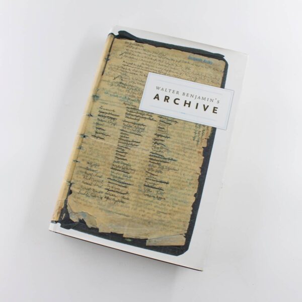 Walter Benjamins The Archive book by Walter Benjamin Literary Studies ISBN: 9781844671960