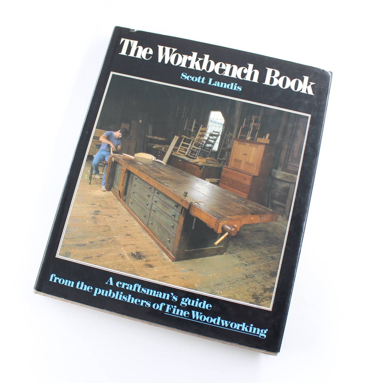 The Workbench Book book by Scott Landis Craftsman’s Guide ISBN: 9780004124674