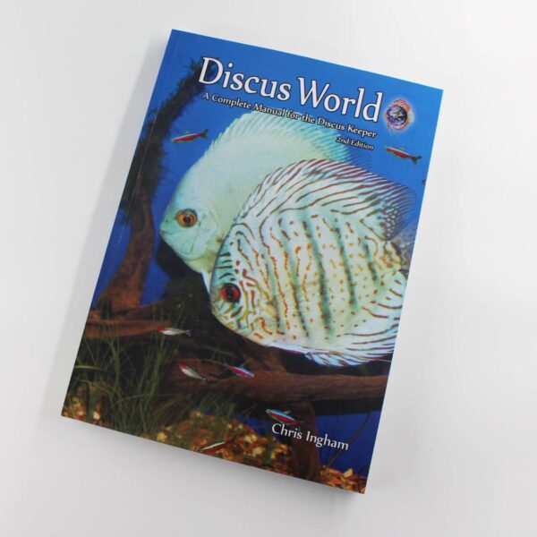 Discus World: A complete manual for the discus fish keeper book by Ingham Mr Mr C J Aquarium ISBN: 9781503382367