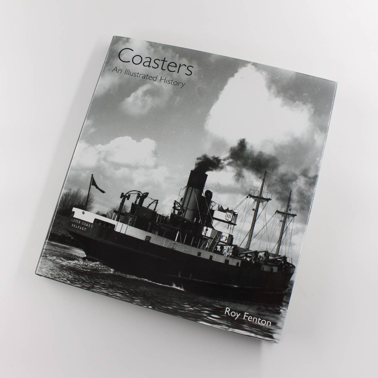 Coasters: An Illustrated History book by Roy Fenton Shipping Boats ISBN: 9781848320871