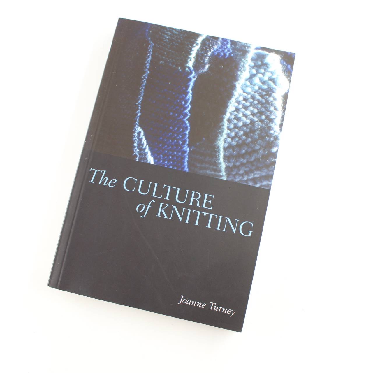 The Culture of Knitting book by Joanne Turney  Textile And Costume ISBN: 9781845205928