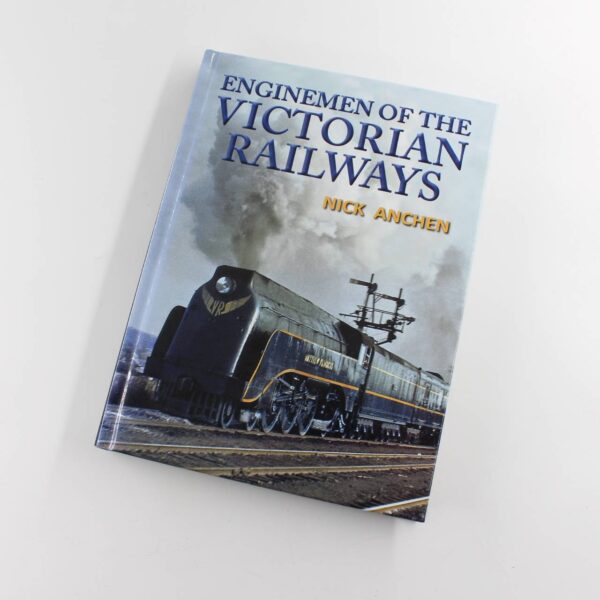 Enginemen of the Victorian Railways book by Nick Anchen Locomotives And Lines ISBN: 9780980764024