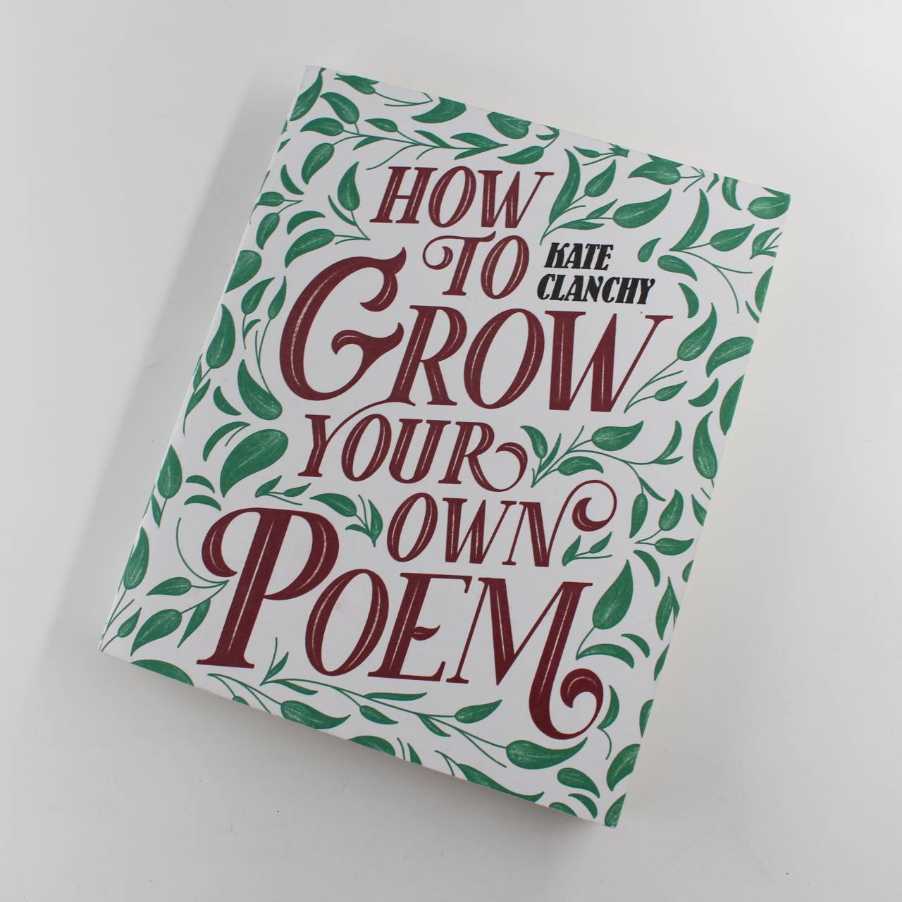 How to Grow Your Own Poem book by Kate Clanchy Writing Poetry ISBN: 9781529024692