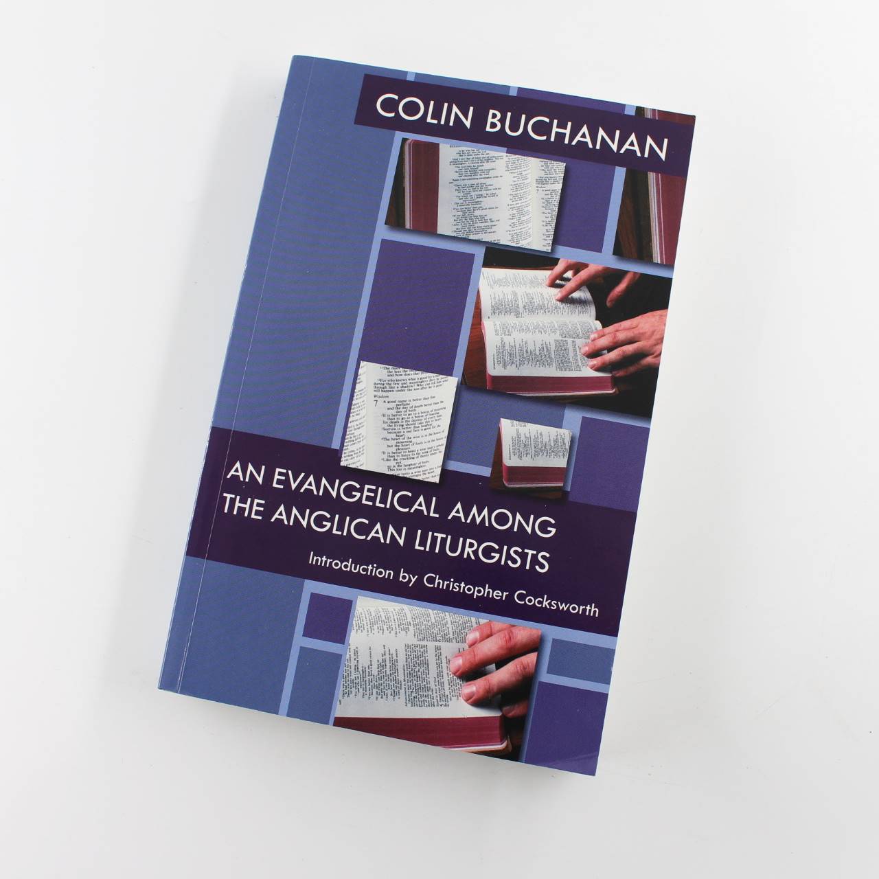 An Evangelical Among the Anglican Liturgists book by Colin Buchanan  ISBN: 9780281060269