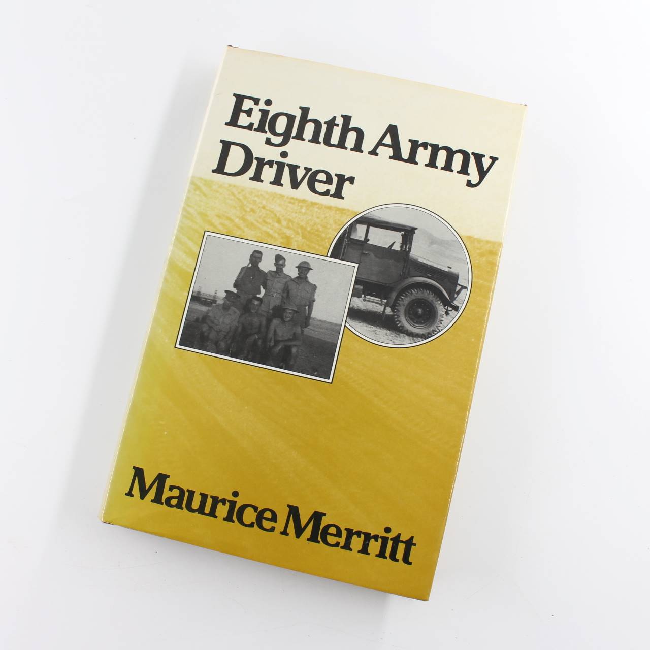 Eighth Army Driver book by Maurice Merritt  War Biographies ISBN: 9780859362825