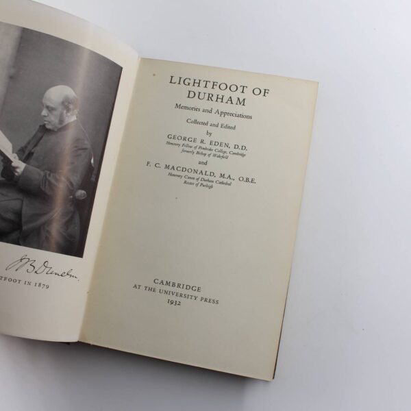 Lightfoot of Durham: Memories and Appreciations book by F. C. Eden George R. & Macdonald  ISBN: - Image 3