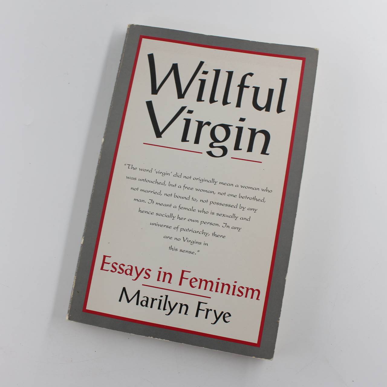 Willful Virgin: Essays in Feminism 1976-1992 book by Marilyn  Frye  ISBN: 9780895945532