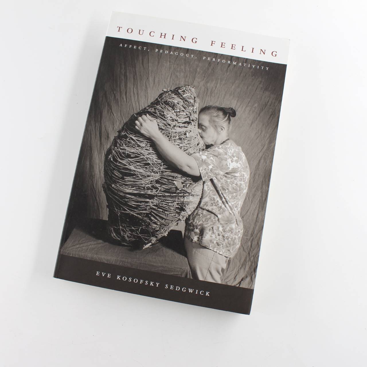 Touching Feeling: Affect Pedagogy Performativity: Series Q book by Eve Kosofsky Sedgwick   ISBN: 9780822330158