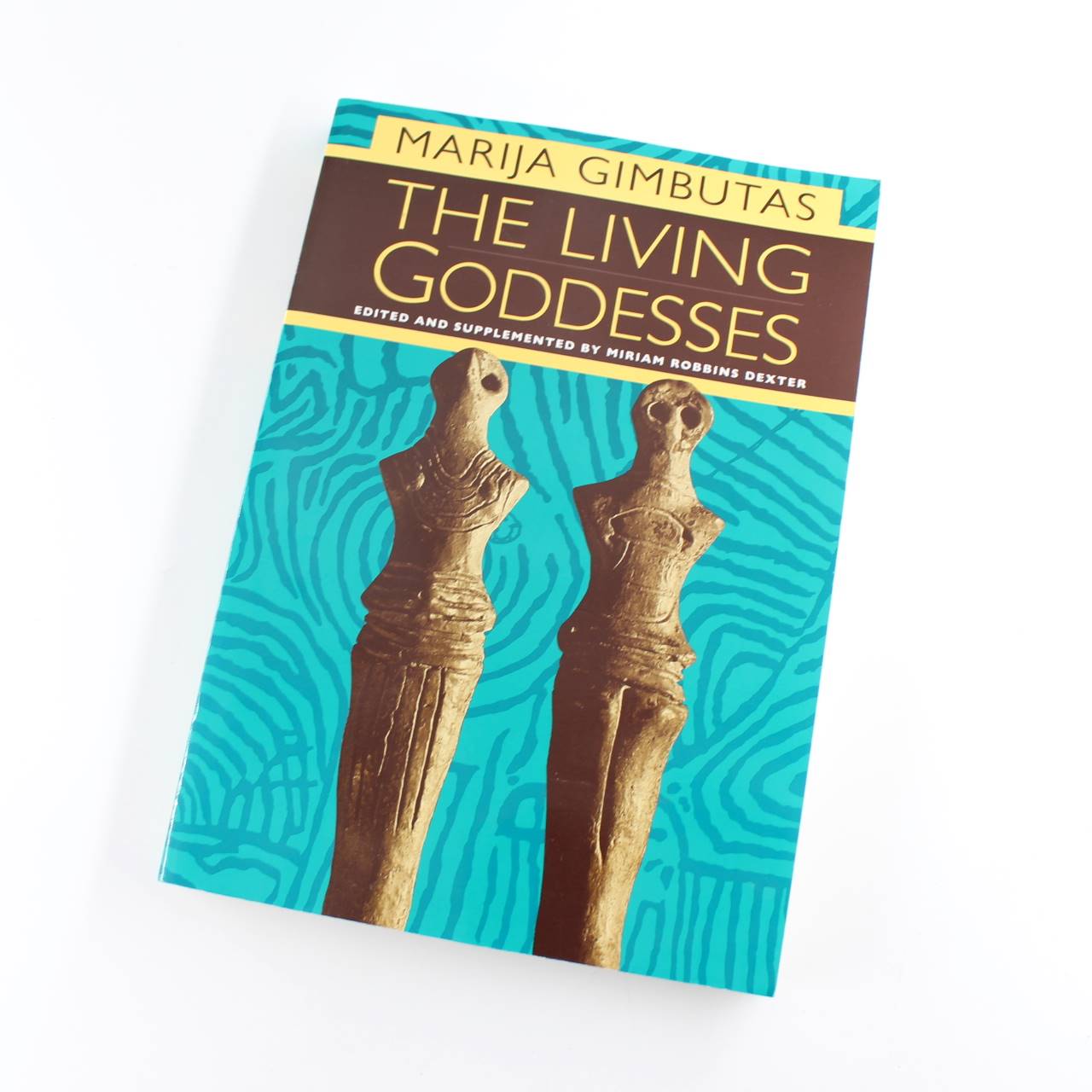 The Living Goddesses book by Marija Gimbutas Miriam R. Dexter Excavations ISBN: 9780520229150