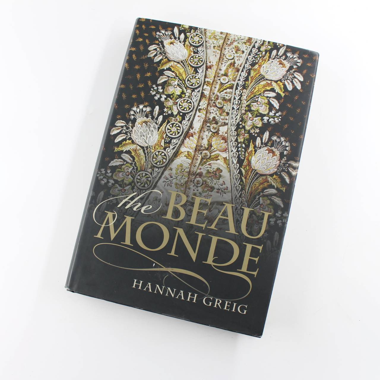 The Beau Monde: Fashionable Society in Georgian London book by Hannah Greig   ISBN: 9780199659005