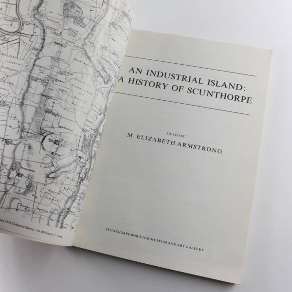 An Industrial Island: A History Of Scunthorpe book by M. Elizabeth. Armstrong  ISBN: 9780950156941 - Image 2