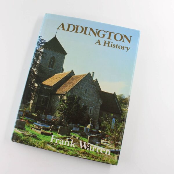 Addington: A History book by F. Warren Local Parish ISBN: 9780850335217