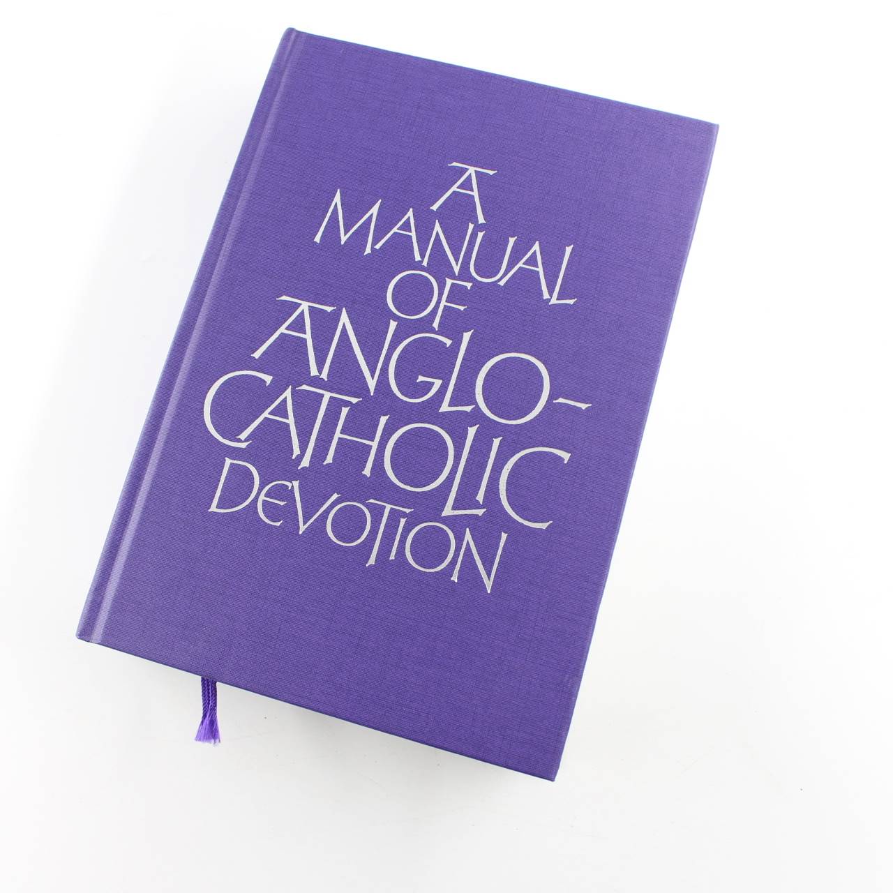 A Manual of Anglo-Catholic Devotion  book by Andrew Burnham  Christian Prayerbooks ISBN: 9781853113543