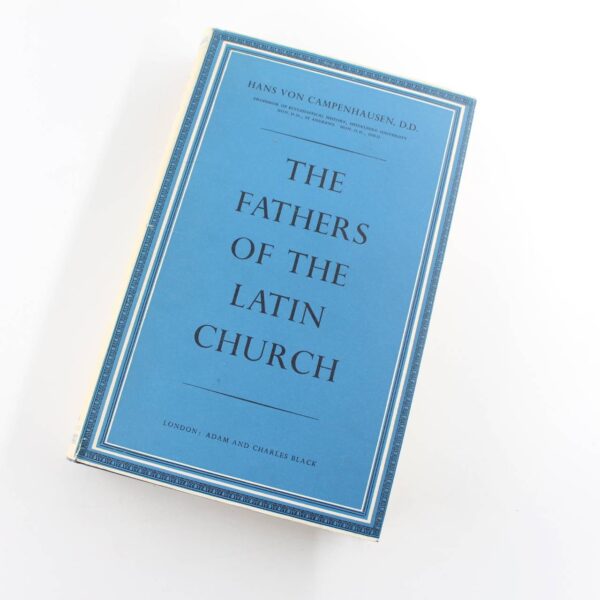 The Fathers of the Latin Church book by Hans Von Campenhausen Religion & Spirituality ISBN: 9780713608205