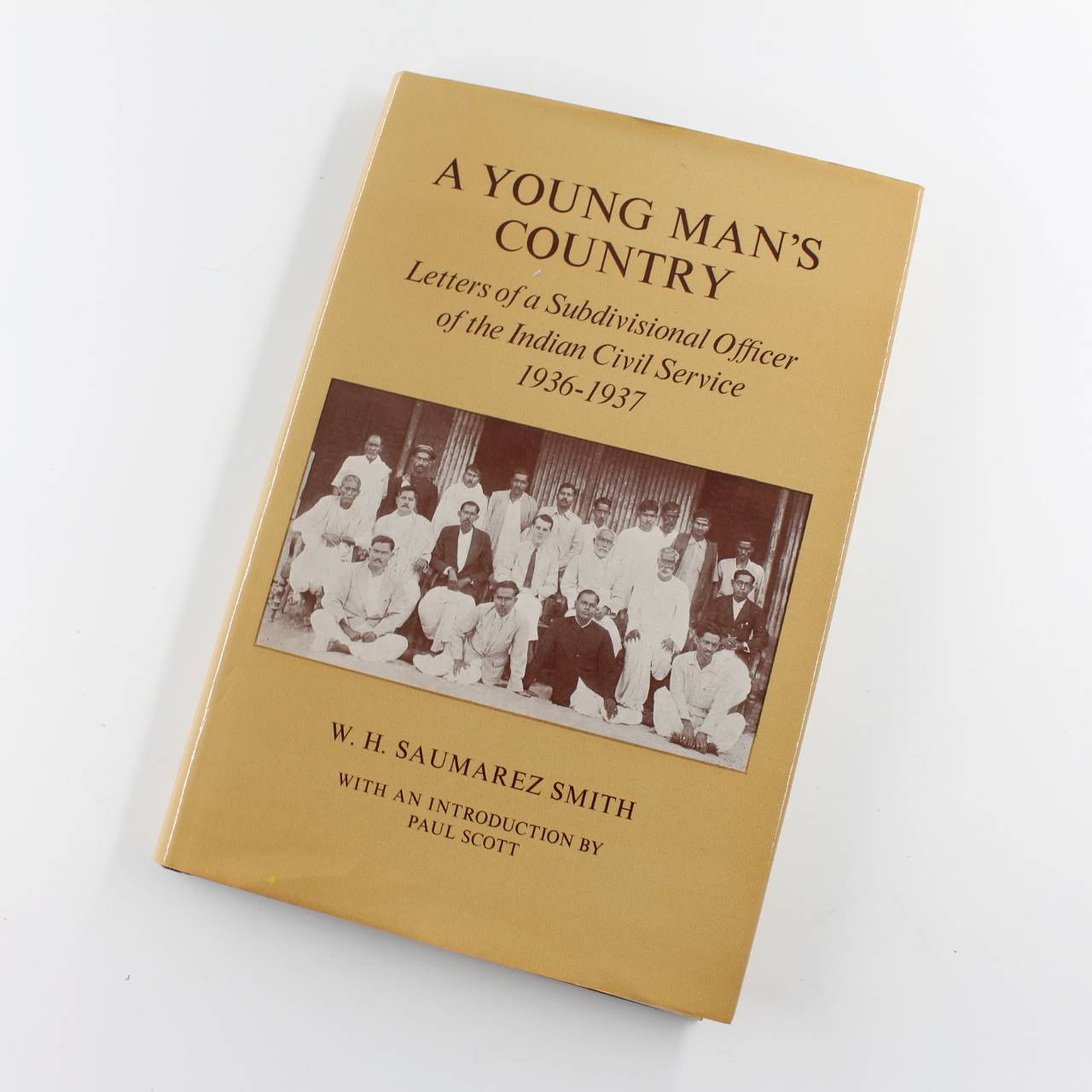 A Young Mans Country Letters of a Subdivisional Officer of the Indian Civil Service 1936-37 book by W.H.Saumarez Smith  ISBN: 9780859550512