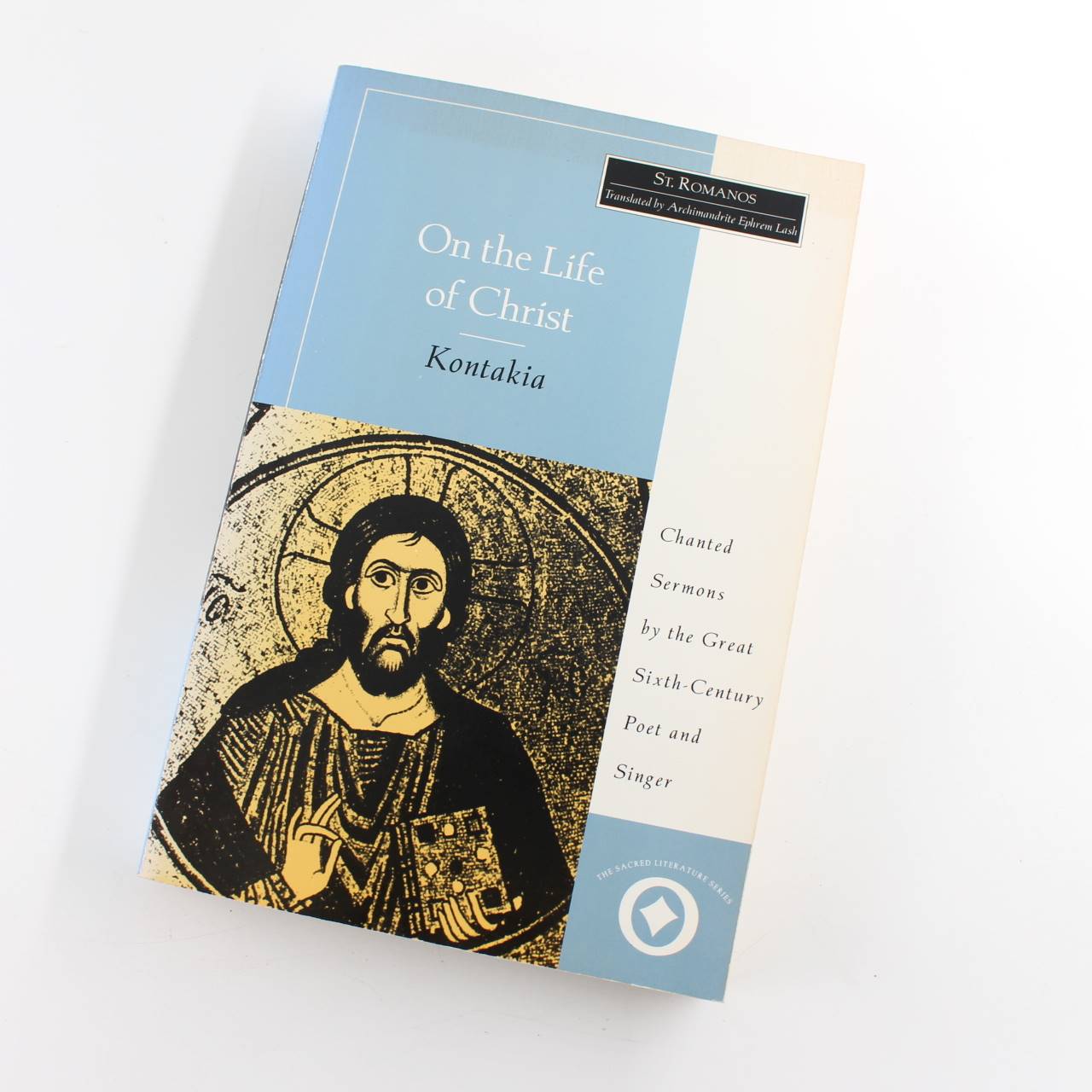 On the Life of Christ: Kontakia: Sacred Literature Series book by Archimandrite Ephrem Lash  ISBN: 9780060649432