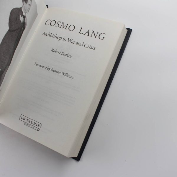 Cosmo Lang Archbishop in War and Crisis book by Robert Beaken British Historical Biographies ISBN: 9781780763552 - Image 3