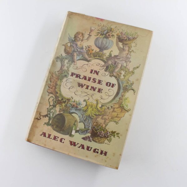 In Praise of Wine 1959 First Edition book by Alec Waugh  ISBN: