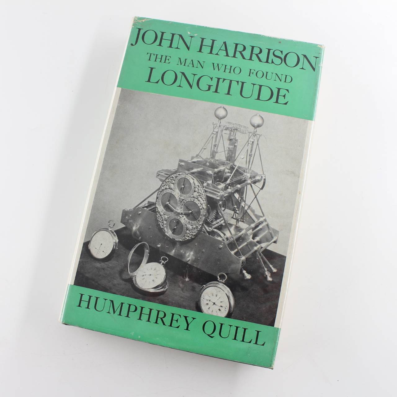 John Harrison The Man Who Found Longitude 1966 First Edition. book by Humphrey Quill  ISBN: