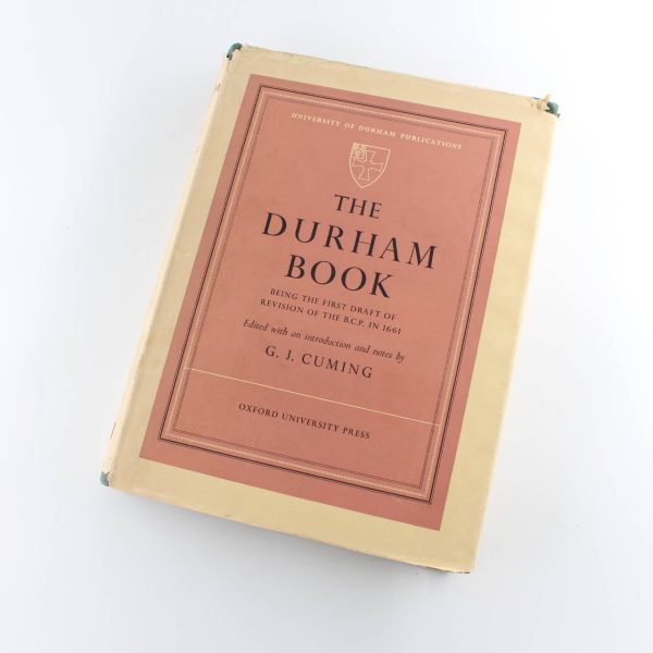 The Durham Book being The First Draft Of Revision Of The B.C.P In 1661 book by G J Cuming Prayer ISBN: