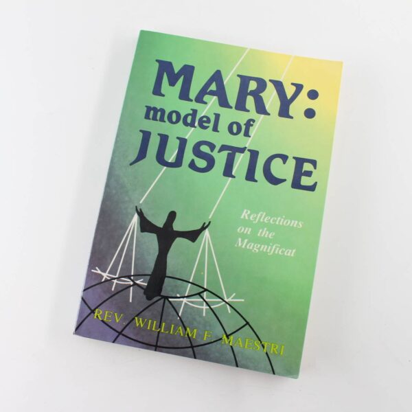 Mary: Model of Justice: Reflections on the Magnificat book by William F. Maestri  ISBN: 9780818905117