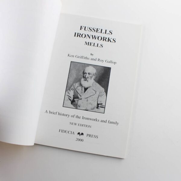 Fussells Ironworks Mells: A Brief History of the Ironworks the Family and the Community book by Ken Griffiths Roy Gallop   ISBN: 9780946217076 - Image 2