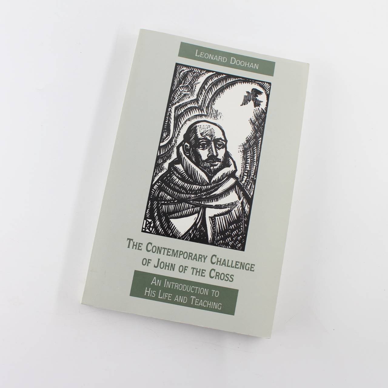 The Contemporary Challenge of John of the Cross: An Introduction to His Life and Teaching book by Leonard Doohan  ISBN: 9780935216554