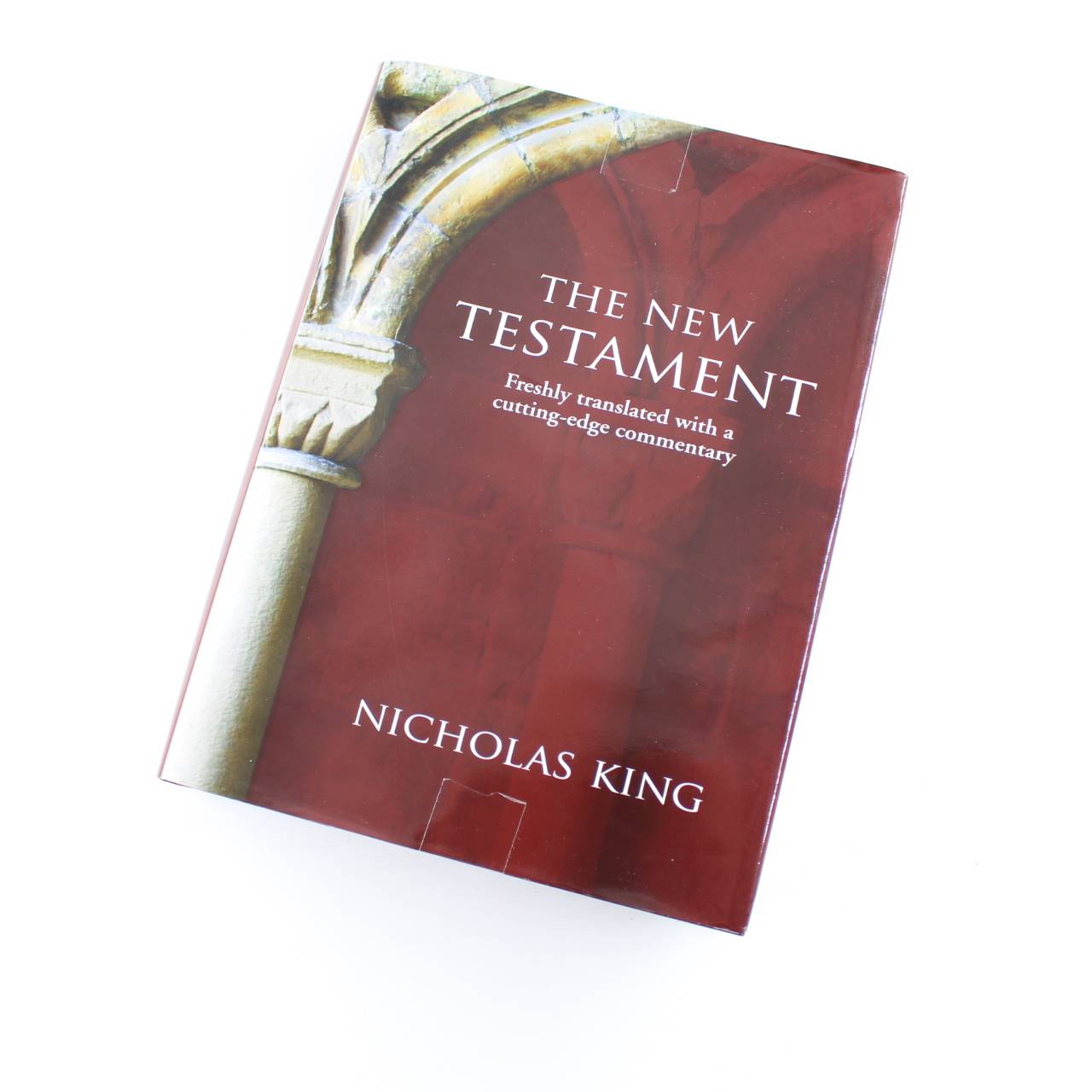 The New Testament: Freshly Translated with a Cutting-Edge Commentary book by Nicholas King  ISBN: 9781844173242