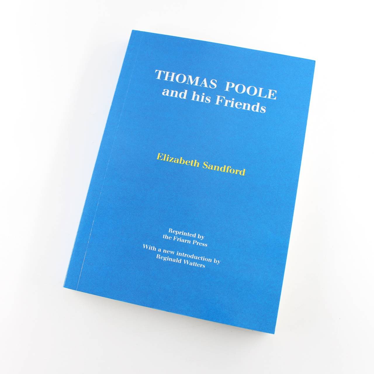 Thomas Poole and His Friends book by Margaret E. Sandford Cultural History ISBN: 9780953099306