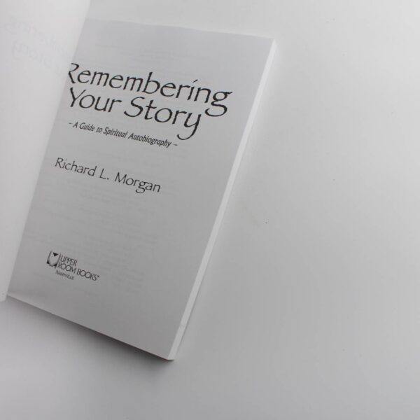 Remembering Your Story: A Guide for Spiritual Autobiography: Pathways in Spiritual Growth book by Richard L. Morgan  ISBN: 9780835807814 - Image 2