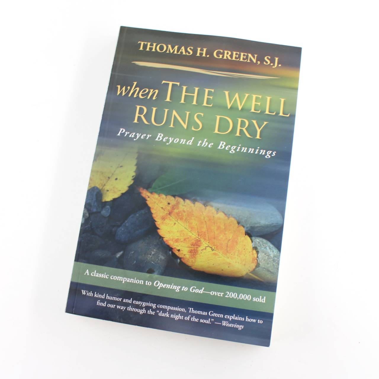 When the Well Runs Dry: Prayer Beyond the Beginnings book by Thomas H Green   ISBN: 9781594711374