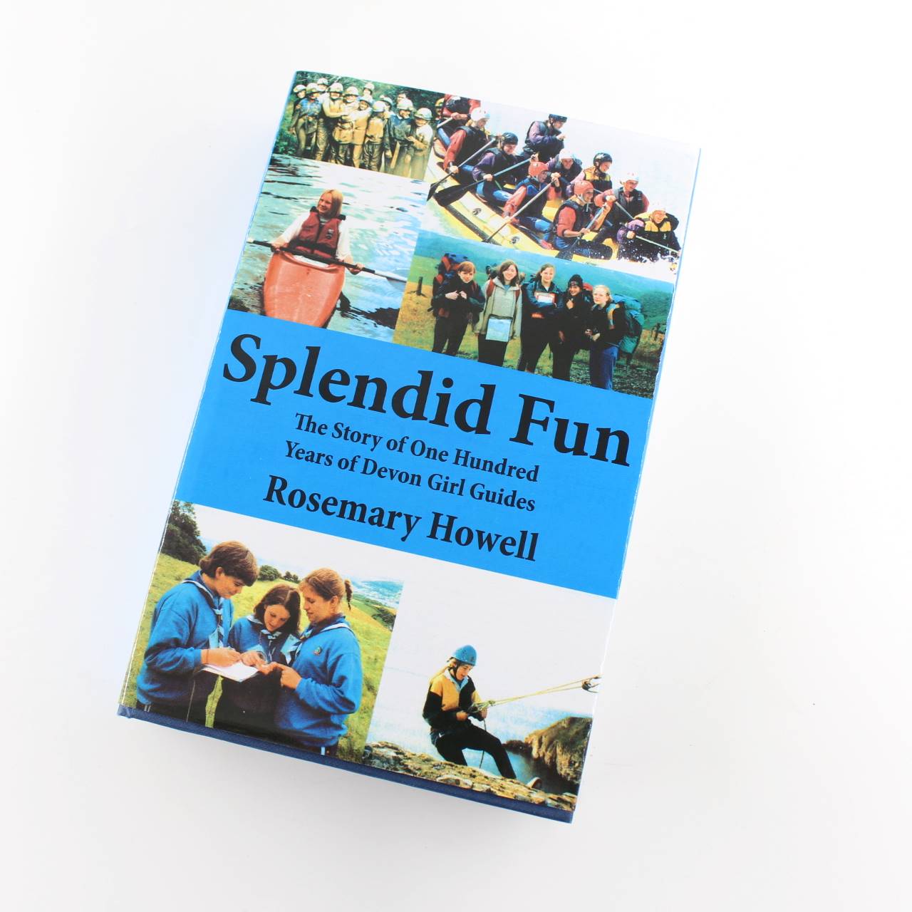 Splendid Fun: The Story of One Hundred Years of Devon Girl Guides book by Rosemary Howell  ISBN: 9780955939310