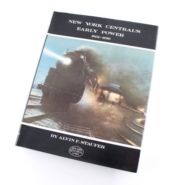 New York Central's Early Power 1831-1916 book by Alvin F. Staufer  ISBN: 9780944513019