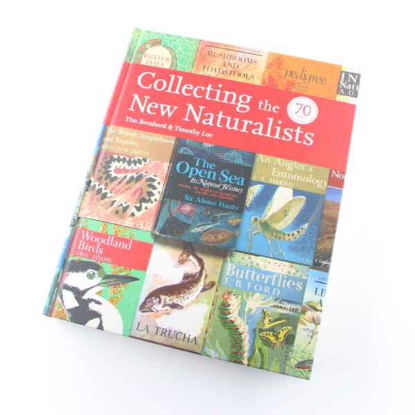 Collecting the New Naturalists: Collins New Naturalist Library book by Tim Bernhard Timothy Loe  ISBN: 9780007367153