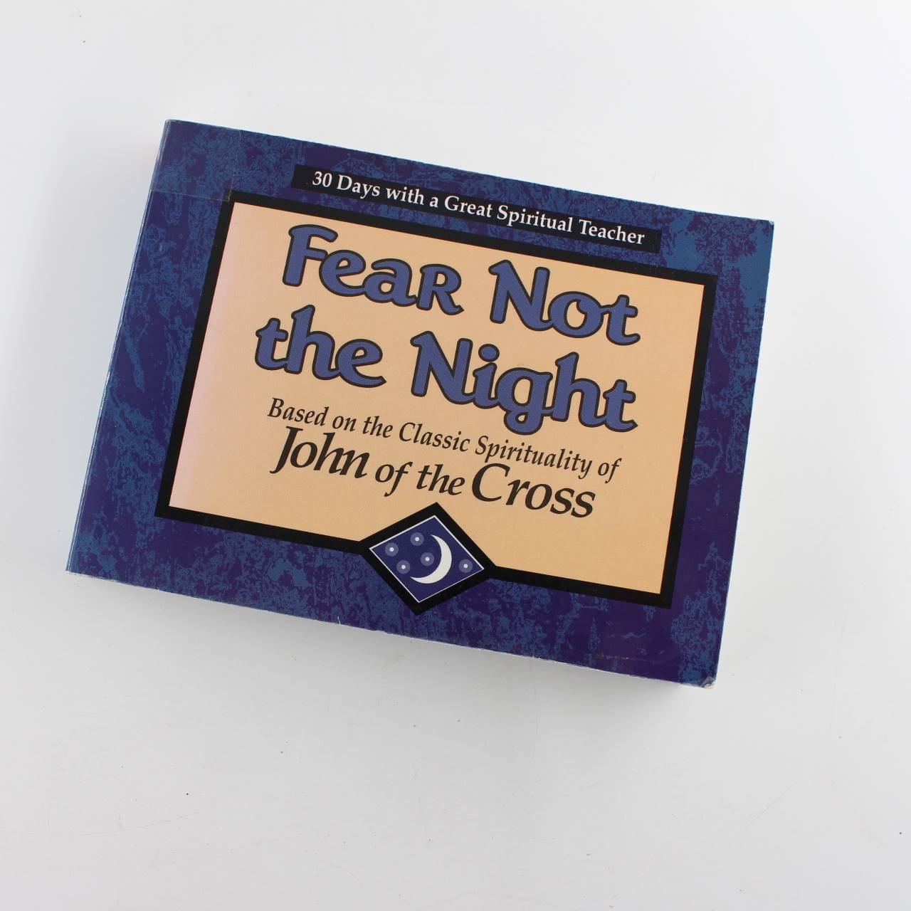 Fear Not the Night: 30 Days With a Great Spiritual Teacher book by John J. Kirvan   ISBN: 9780877936374