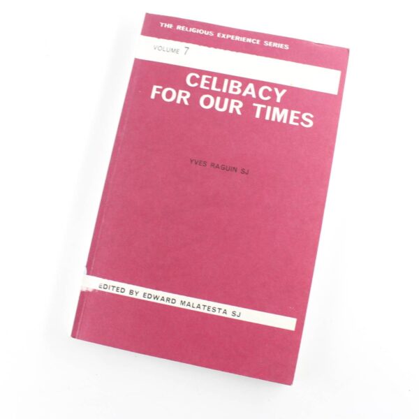 Celibacy for Our Times: Religious experience series book by Yves Raguin  ISBN: 9780856500312