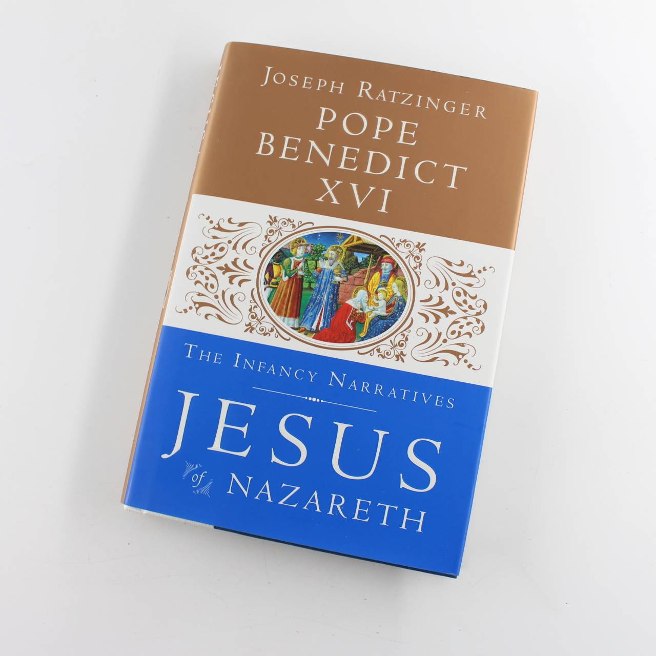 Jesus of Nazareth: The Infancy Narratives book by Pope Benedict XVI Religious Studies ISBN: 9780385346405